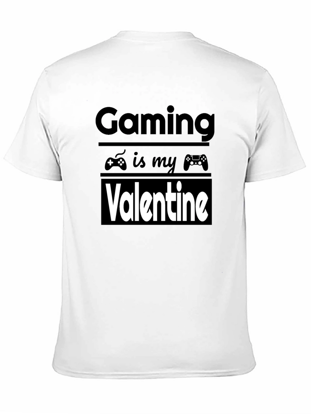Gaming Is My Valentine - Graphic Tee