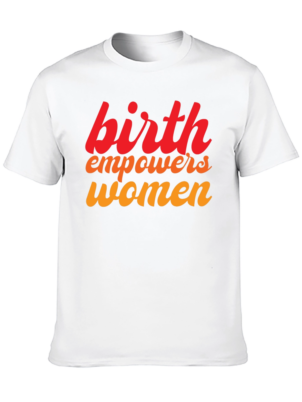 Birth Empowers Women Graphic Tee