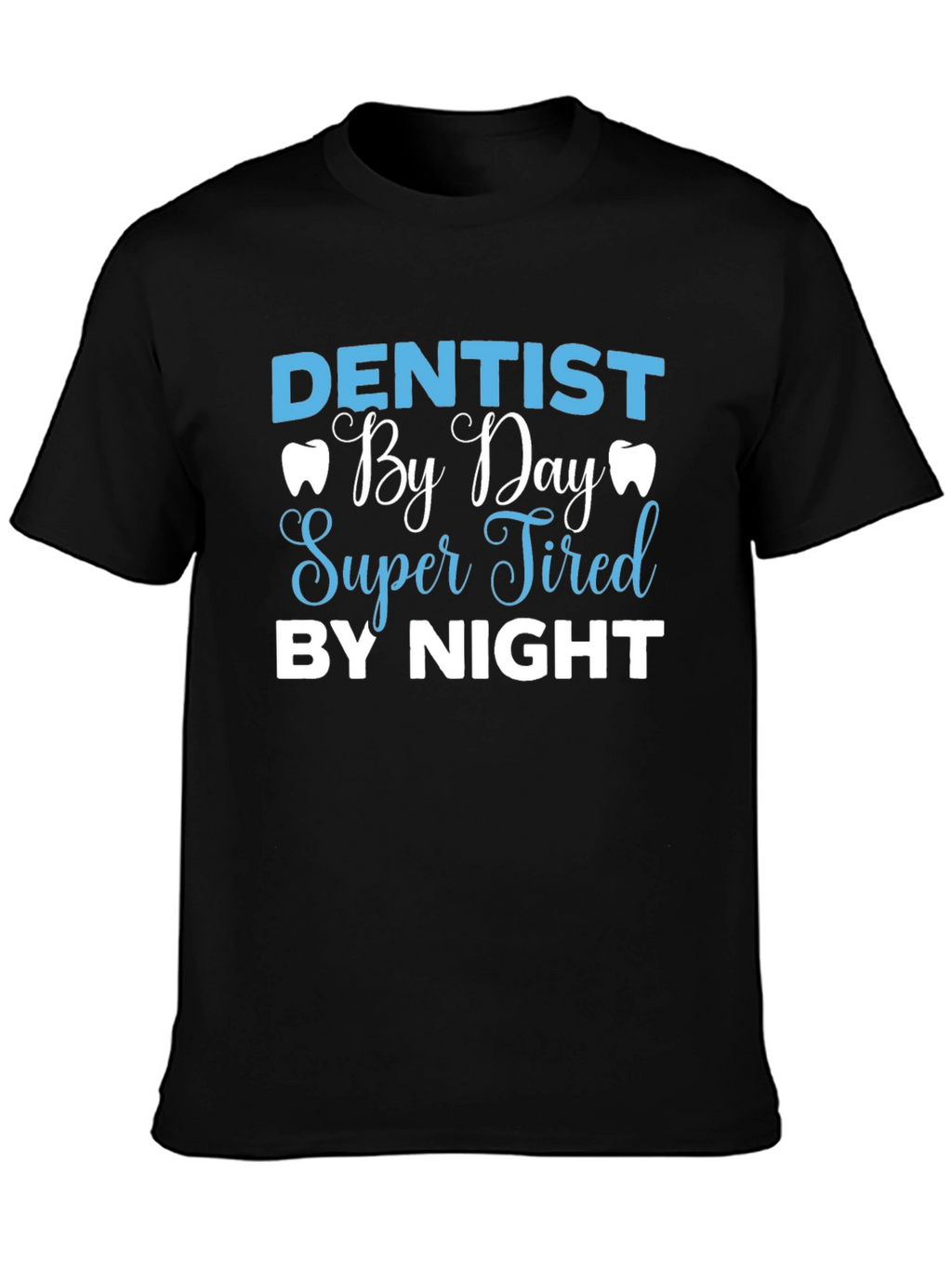 Dentist By Day Graphic Tee