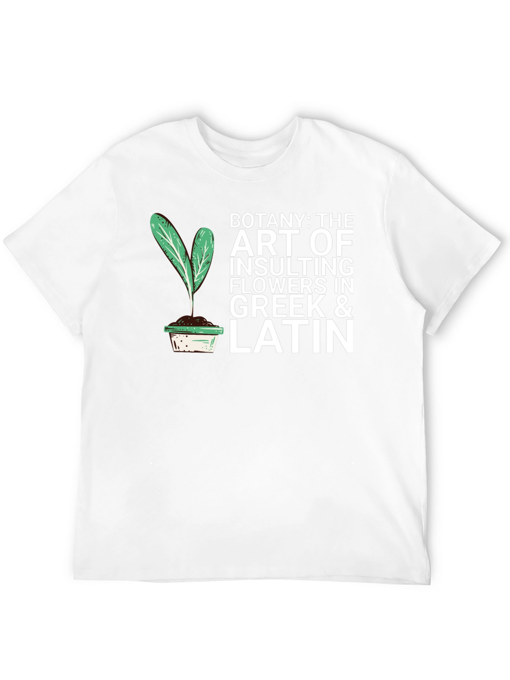 Botany Insulting Flowers T-Shirt