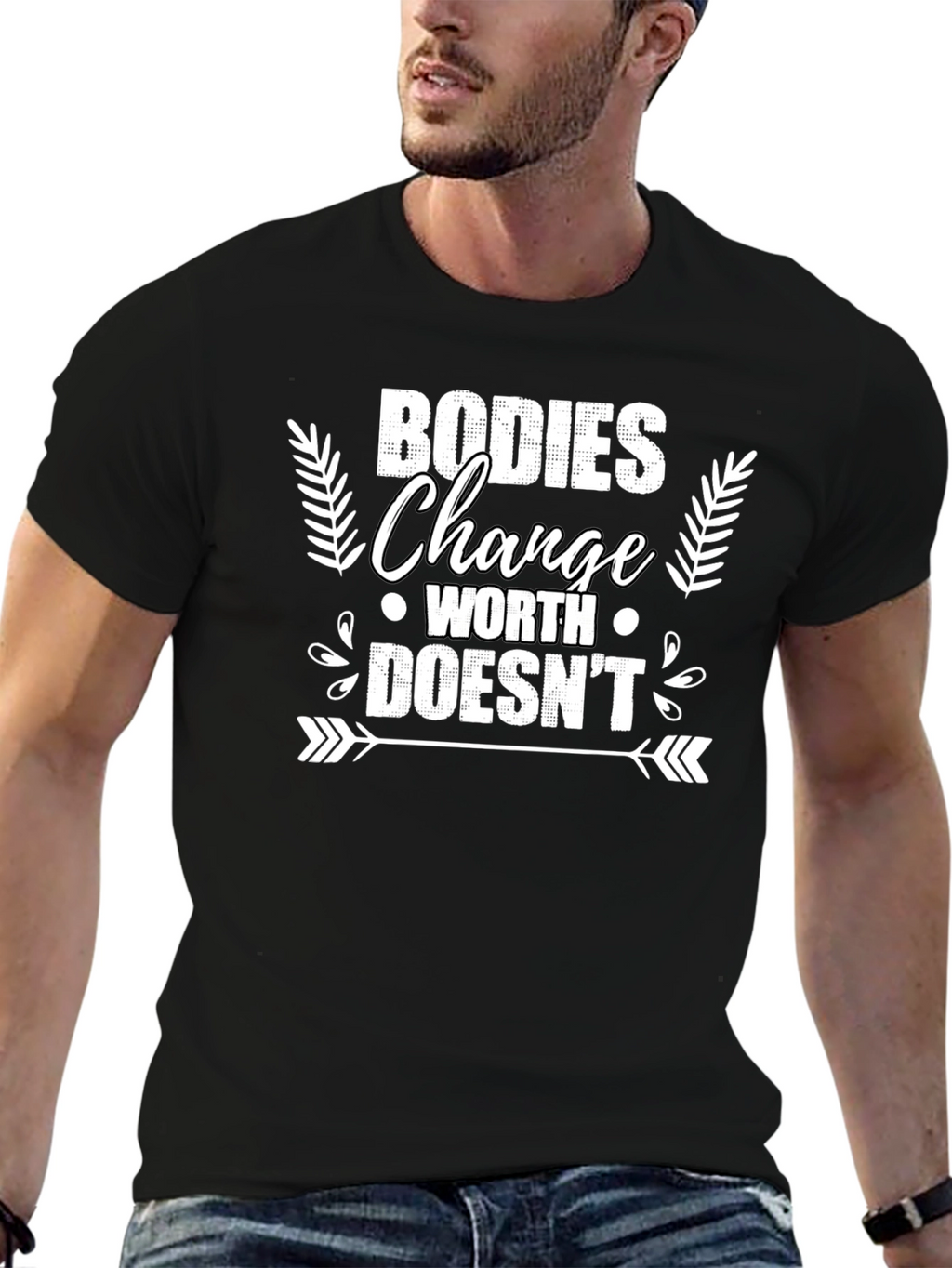 Bodies Change Worth Doesnt T-Shirt