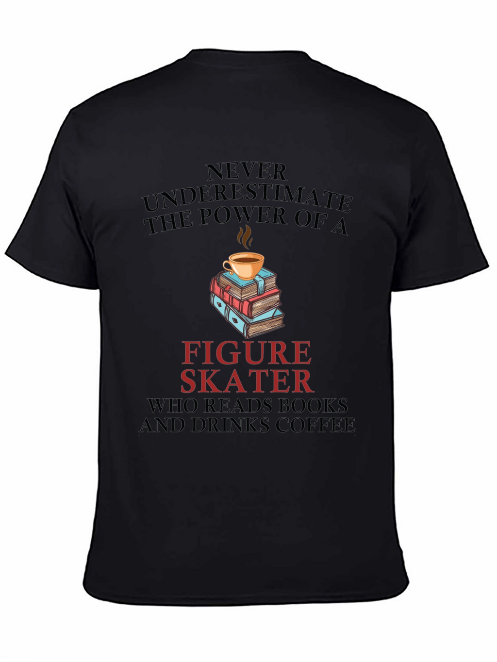 Figure Skater Reads Books and Drinks Coffee T-Shirt