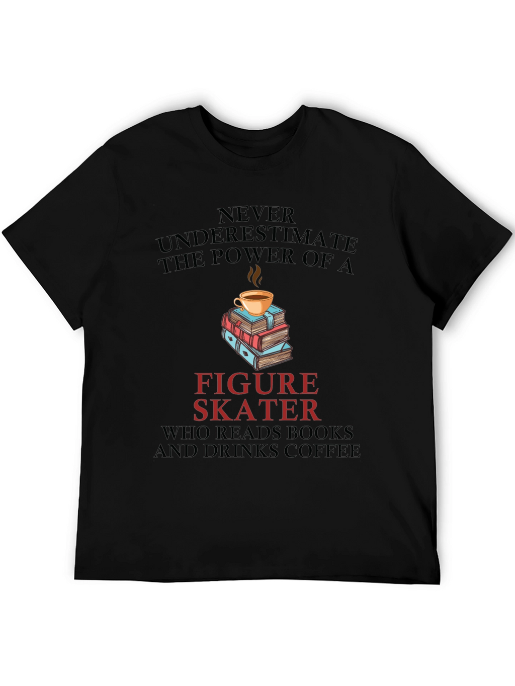 Figure Skater Reads Books and Drinks Coffee T-Shirt