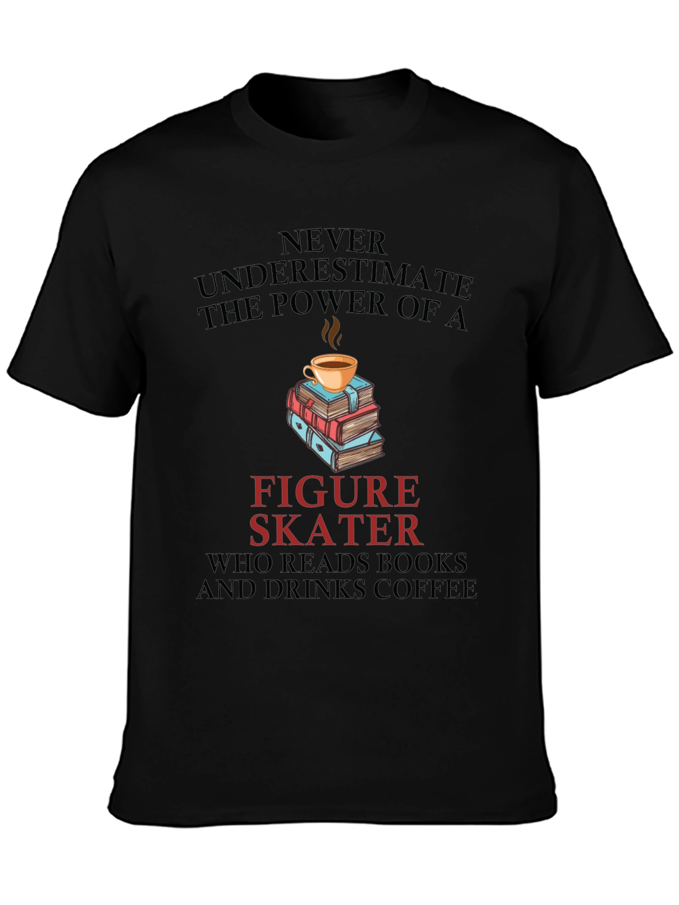 Figure Skater Reads Books and Drinks Coffee T-Shirt