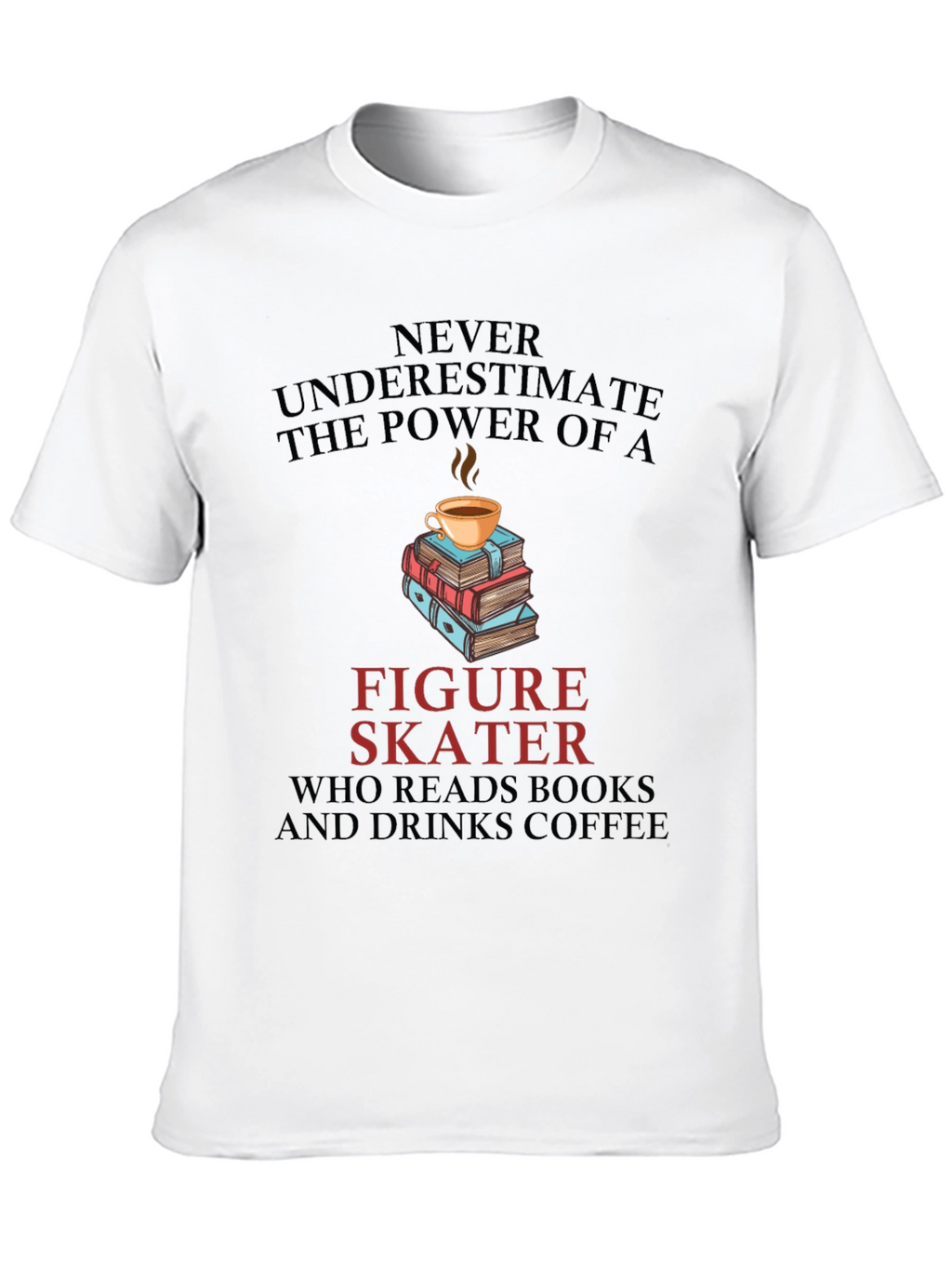 Figure Skater Reads Books and Drinks Coffee T-Shirt