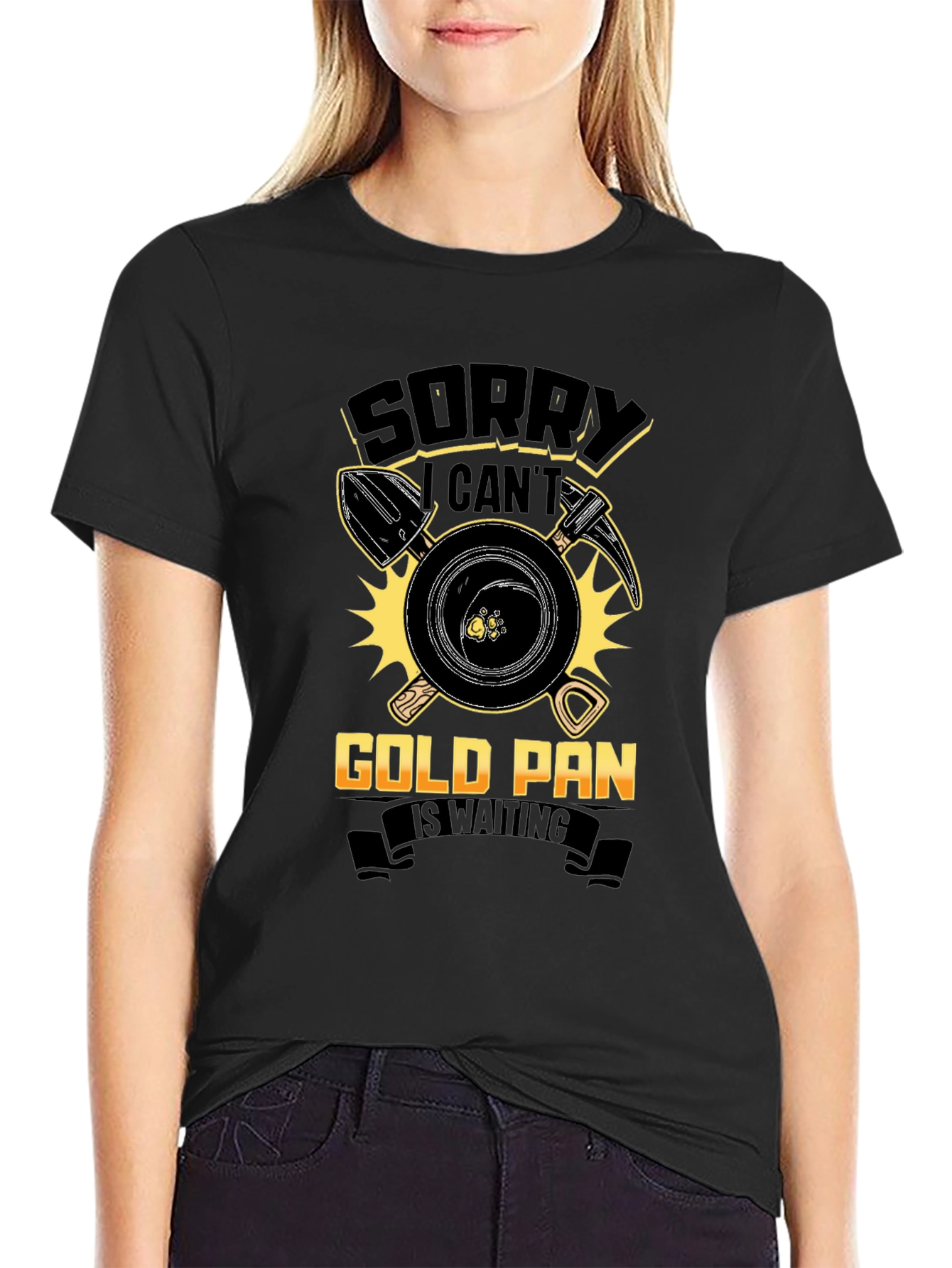 Sorry Cant Gold Pan Is Waiting Tee