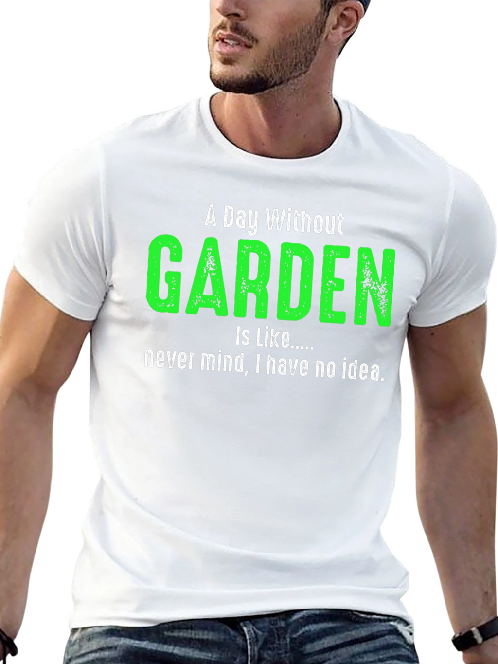 A Day Without Garden T-Shirt Gardener Gift