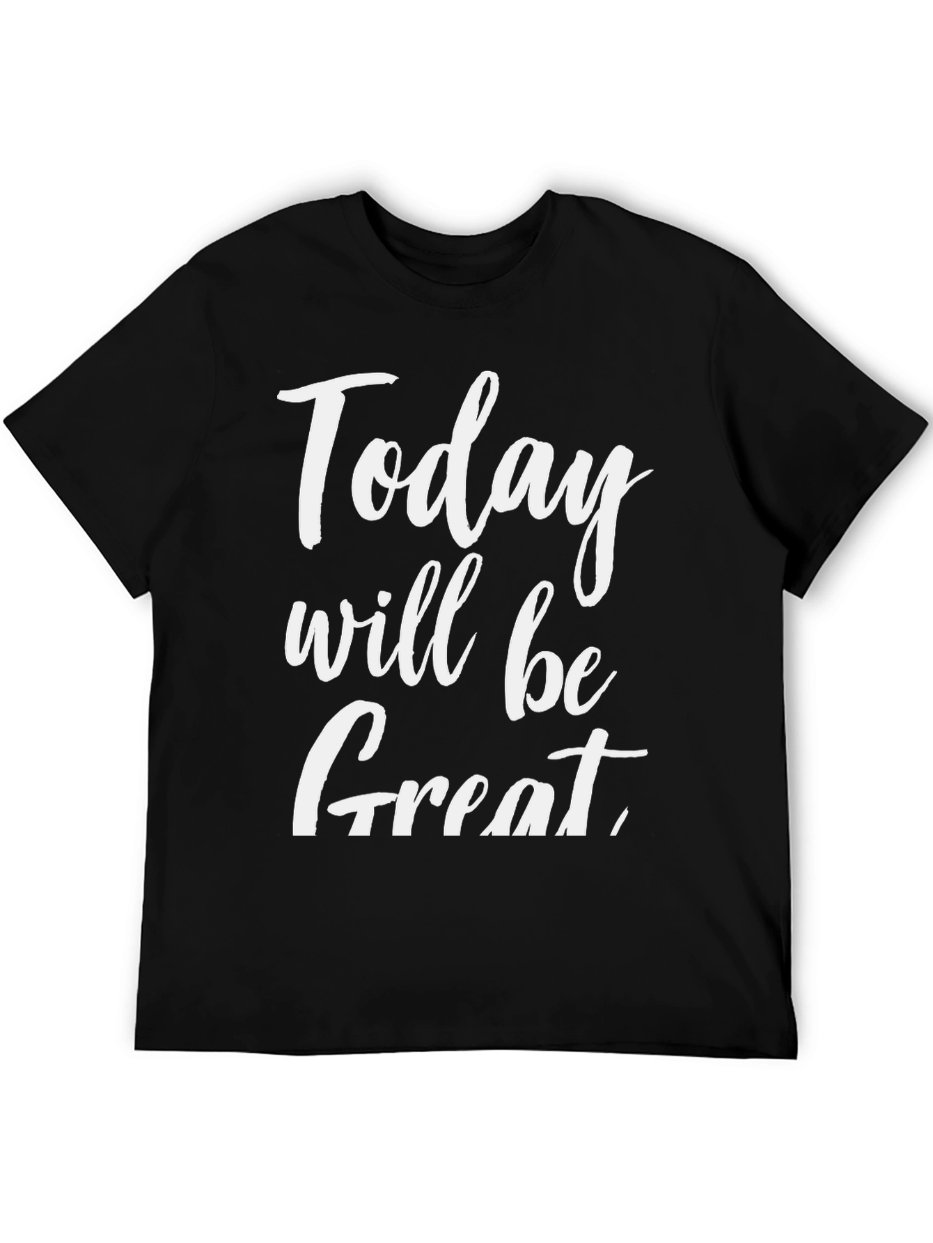 Today Will Be Great Graphic Tee