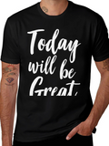 Today Will Be Great Graphic Tee