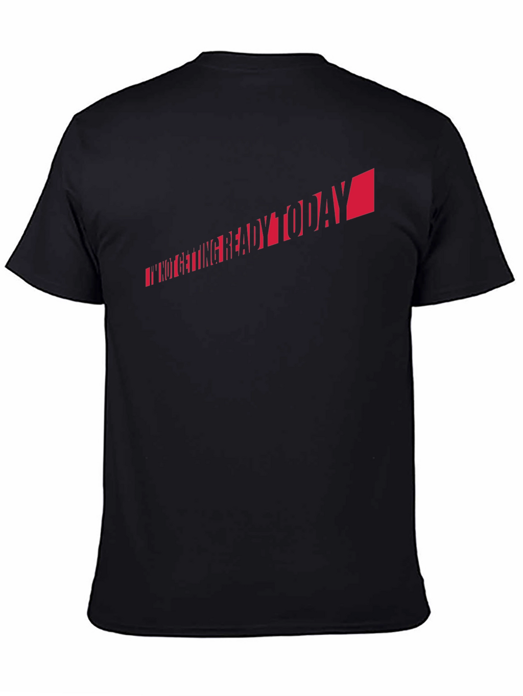 Im Not Getting Ready Today T-Shirt