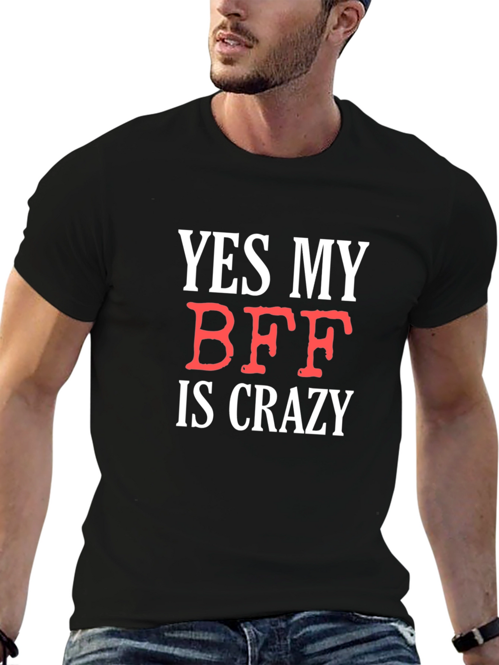 Funny BFF T-Shirt: Yes My BFF Is Crazy