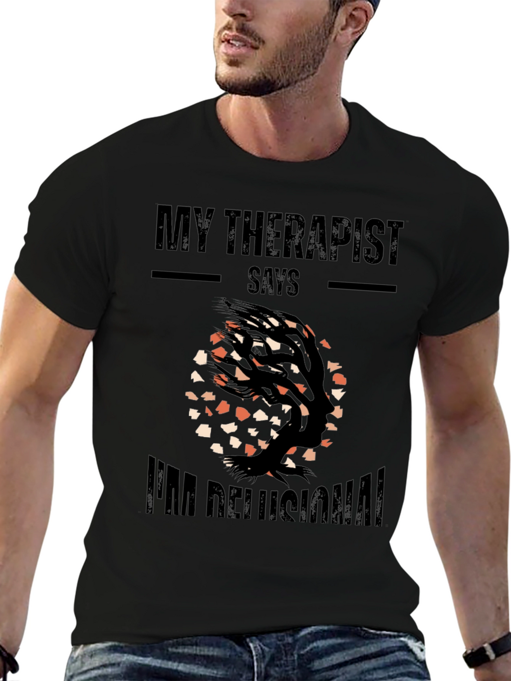 My Therapist Says Im Delusional T-Shirt