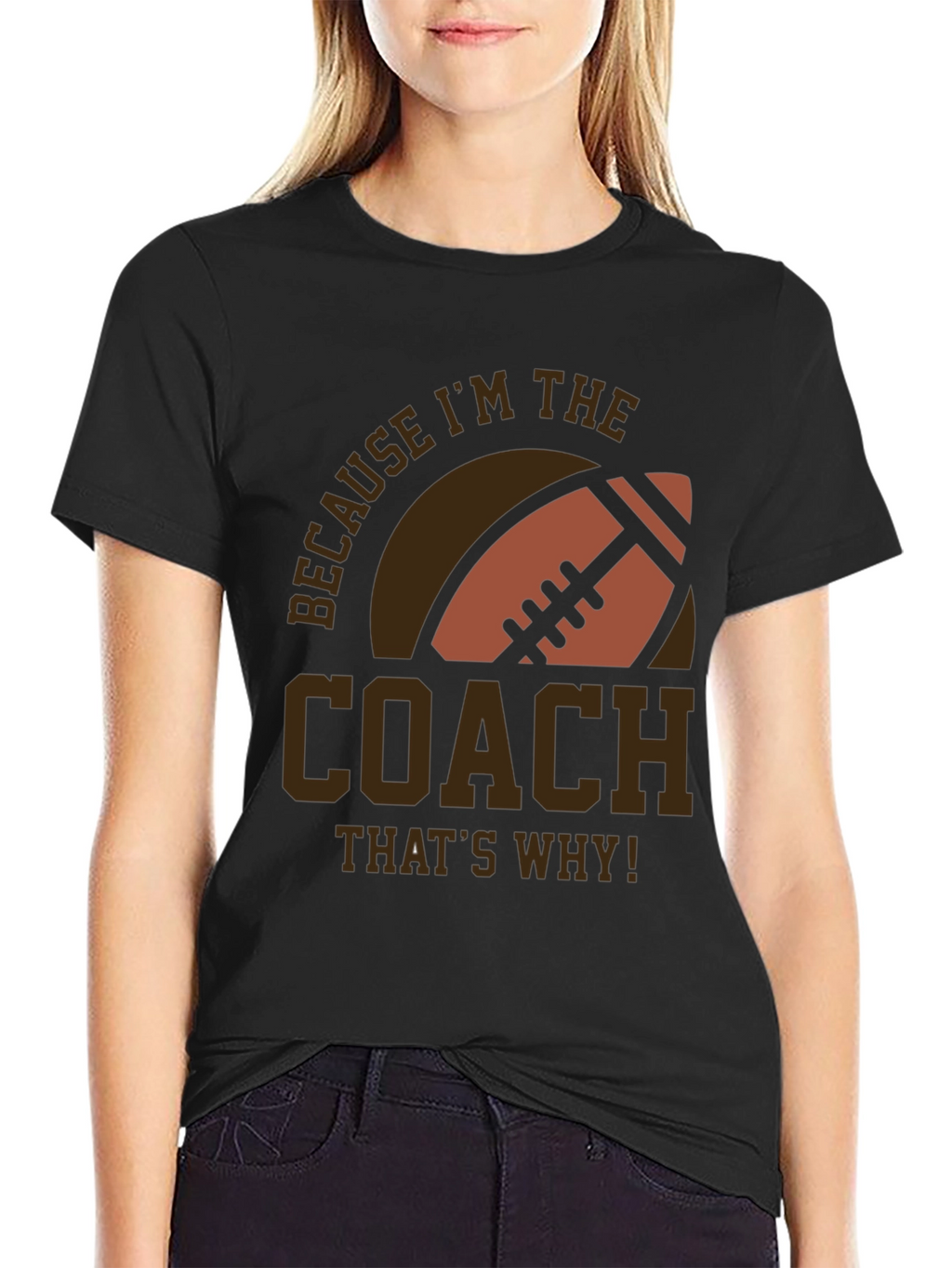 Coach Football T-Shirt - Because Im The Coach