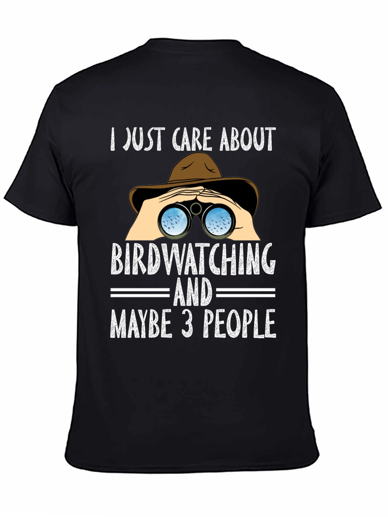 Birdwatching T-Shirt - I Just Care About Birdwatching & Maybe 3 People