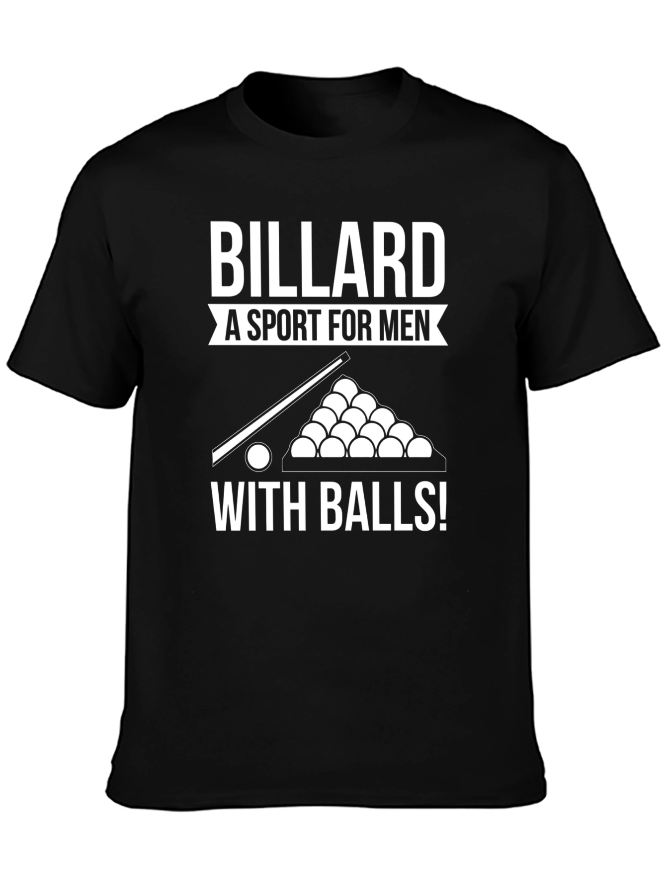 Billiard T-Shirt: A Sport for Men With Balls!