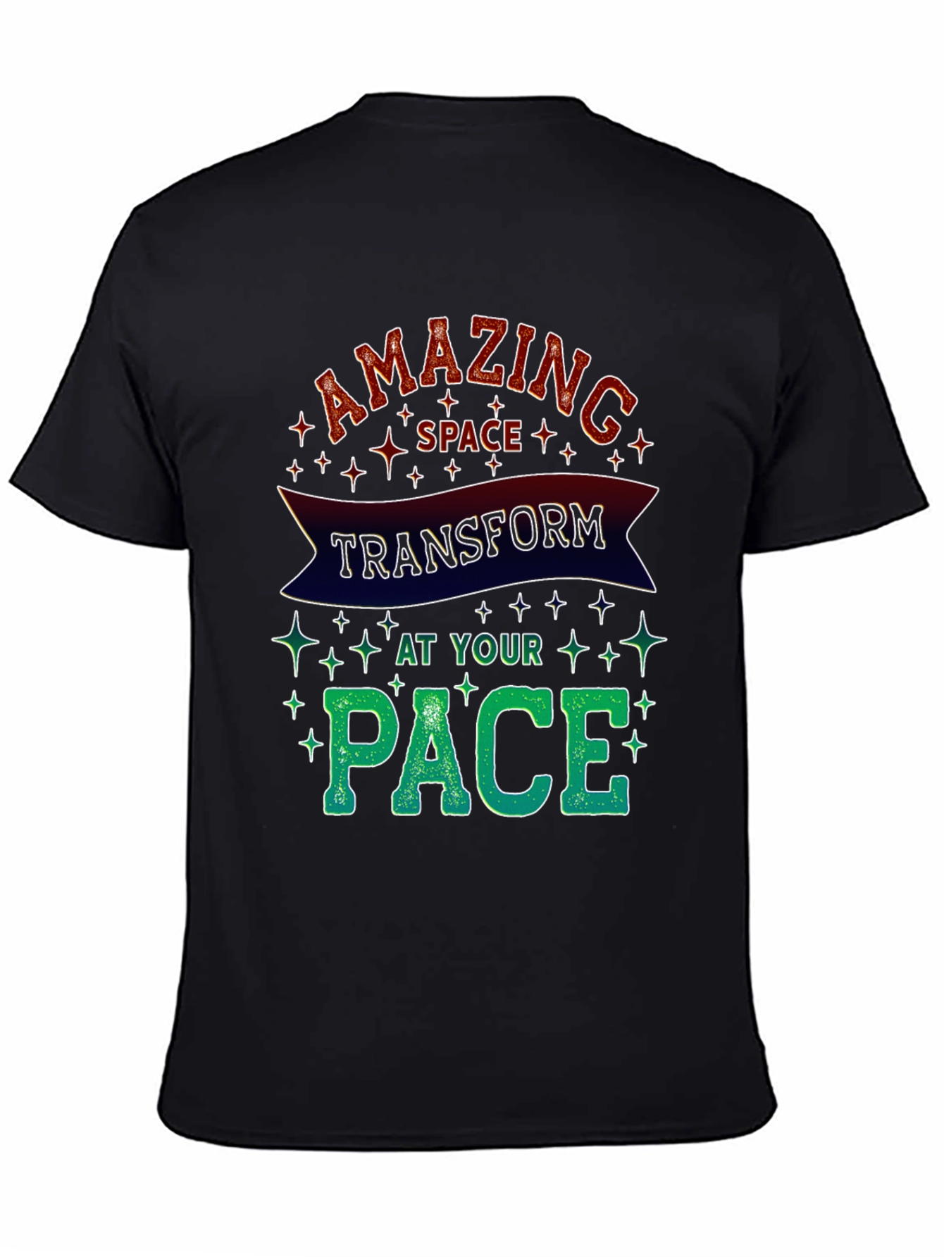 Amazing Space T-Shirt Transform At Your Pace