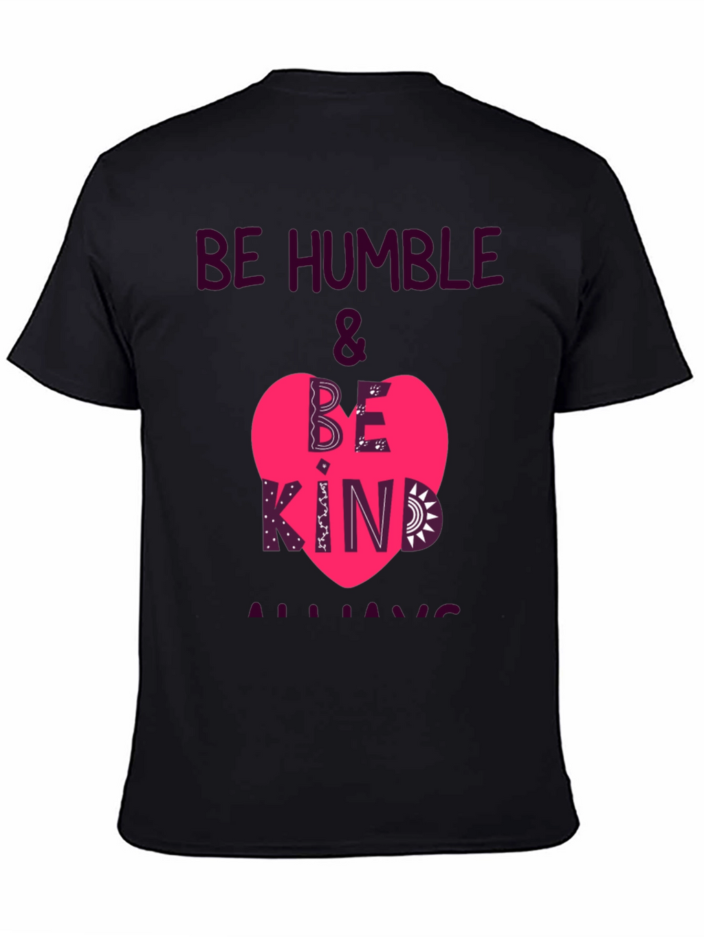 Be Humble & Be Kind Always T-Shirt