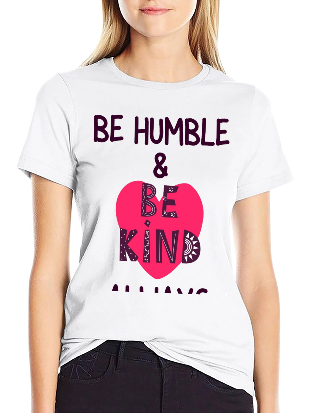 Be Humble & Be Kind Always T-Shirt