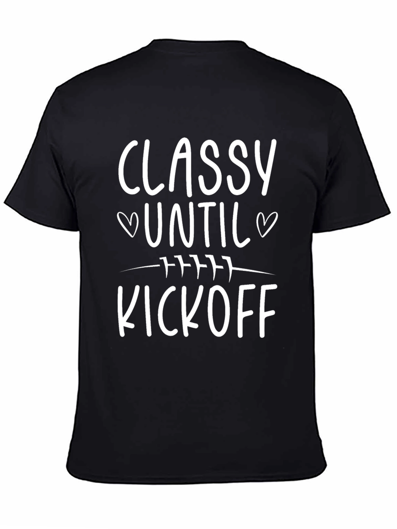 Classy Until Kickoff T-Shirt - Football Fan Apparel