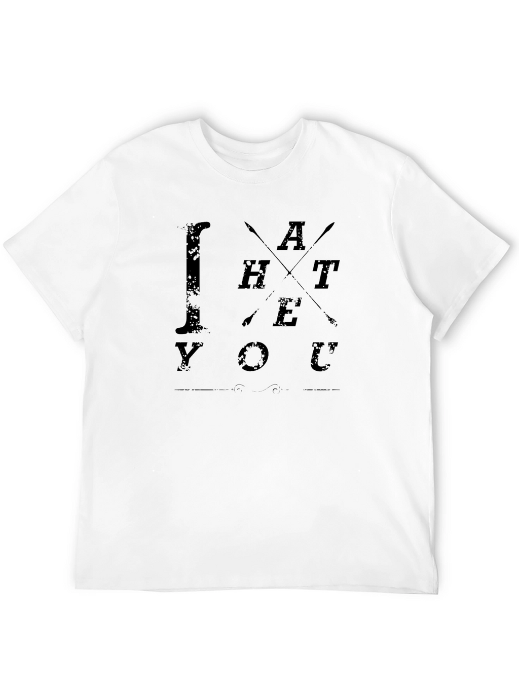 I Hate You Funny Graphic T-Shirt