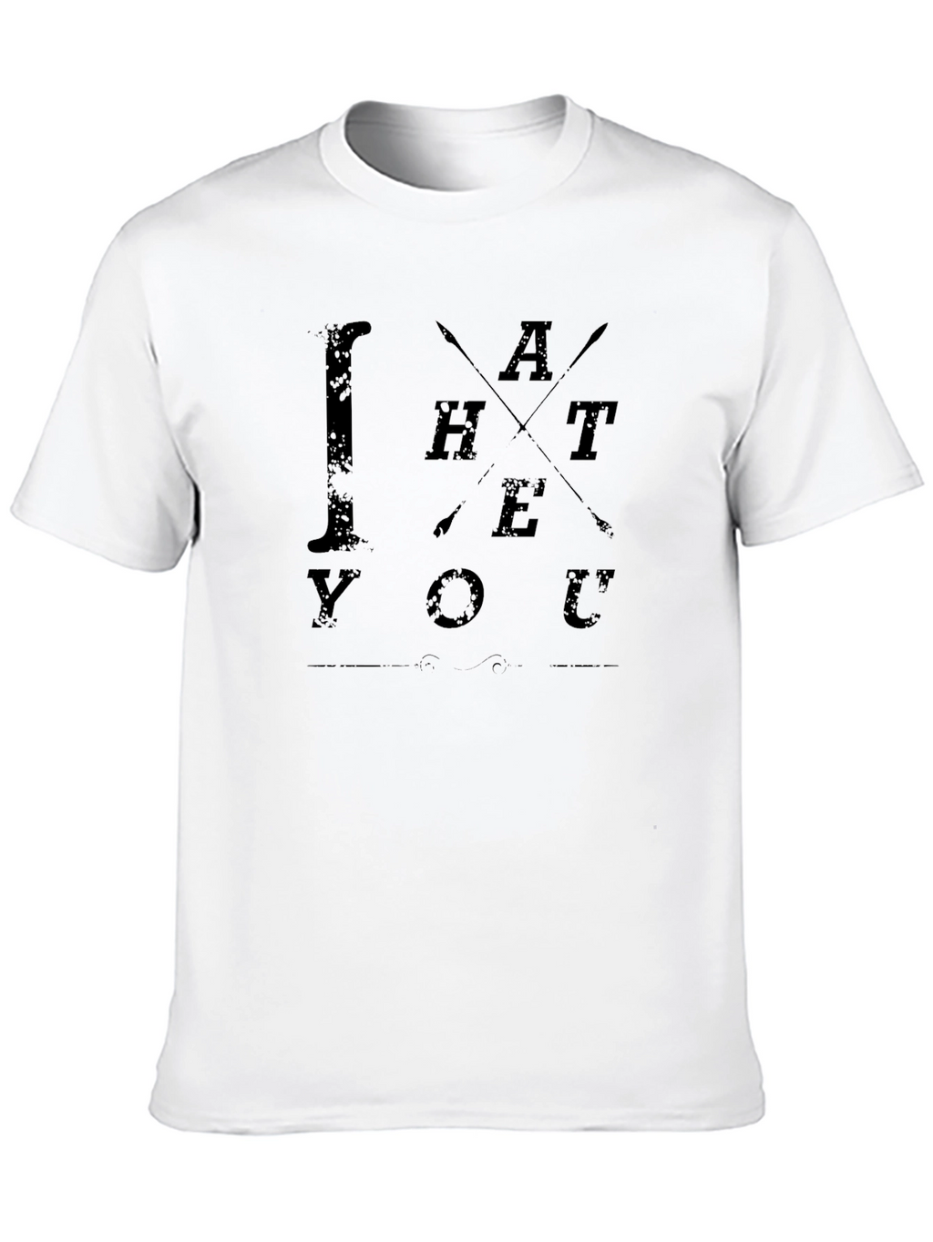 I Hate You Funny Graphic T-Shirt