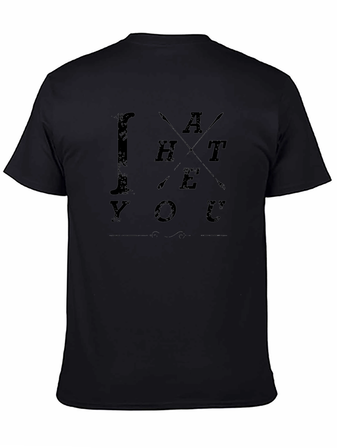 I Hate You Funny Graphic T-Shirt