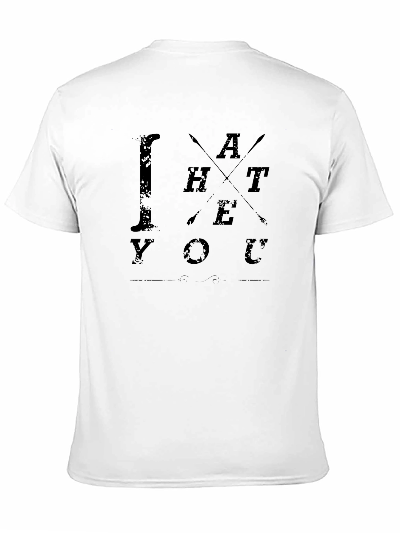 I Hate You Funny Graphic T-Shirt