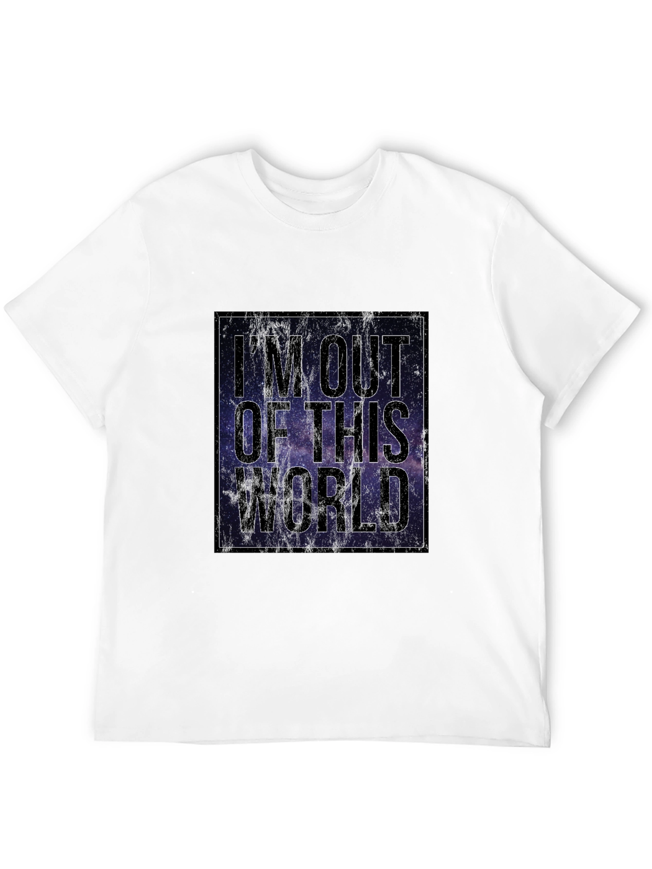 Im Out of This World Galaxy T-Shirt