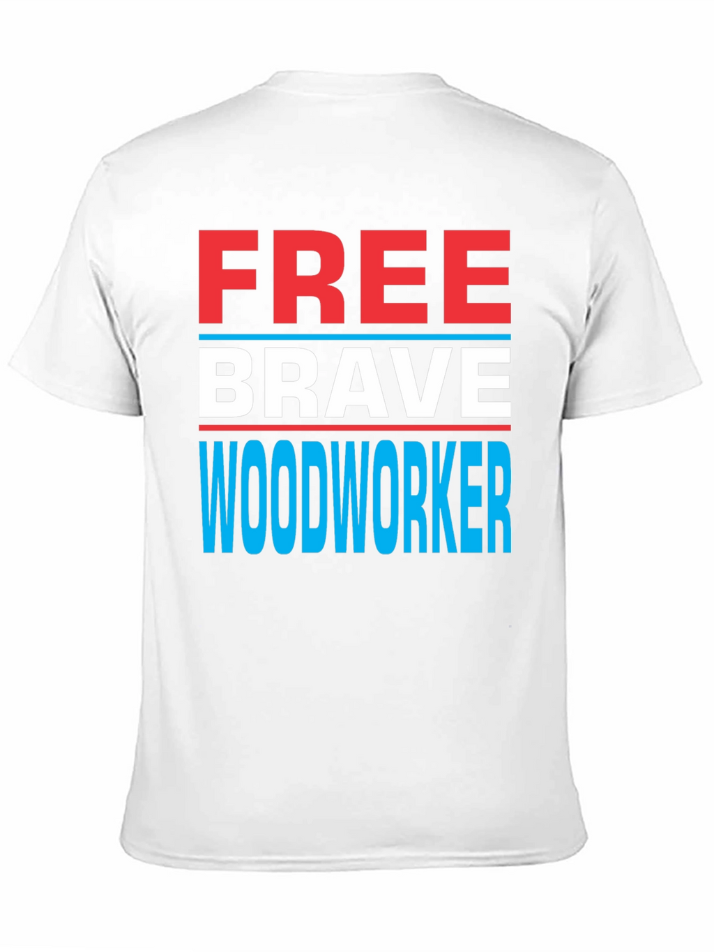 Free Brave Woodworker Graphic T-Shirt