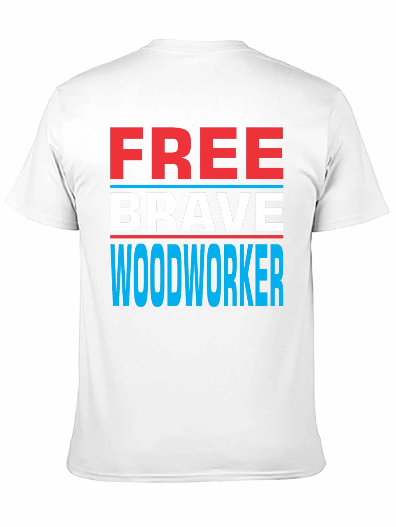 Free Brave Woodworker Graphic T-Shirt