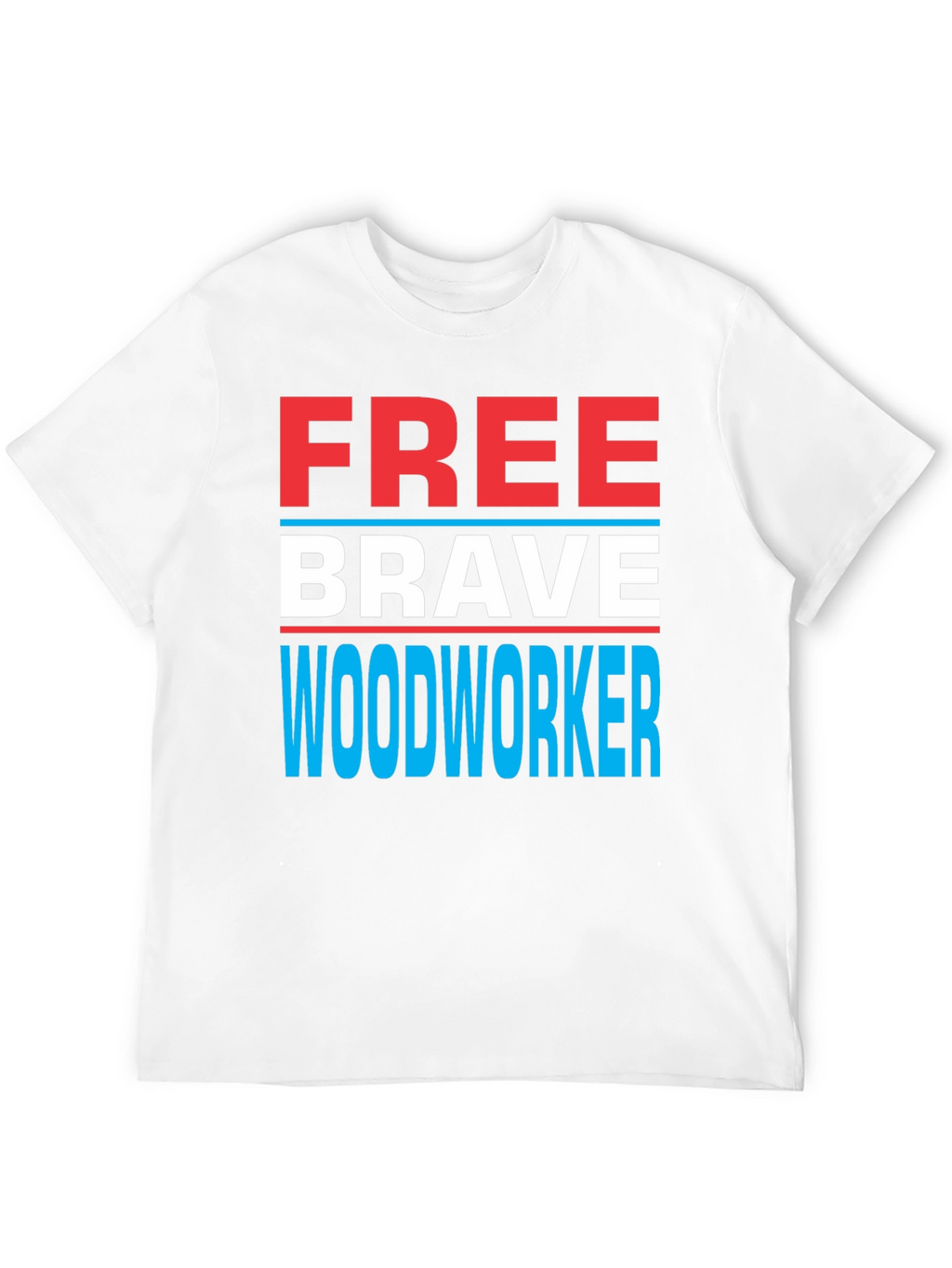 Free Brave Woodworker Graphic T-Shirt