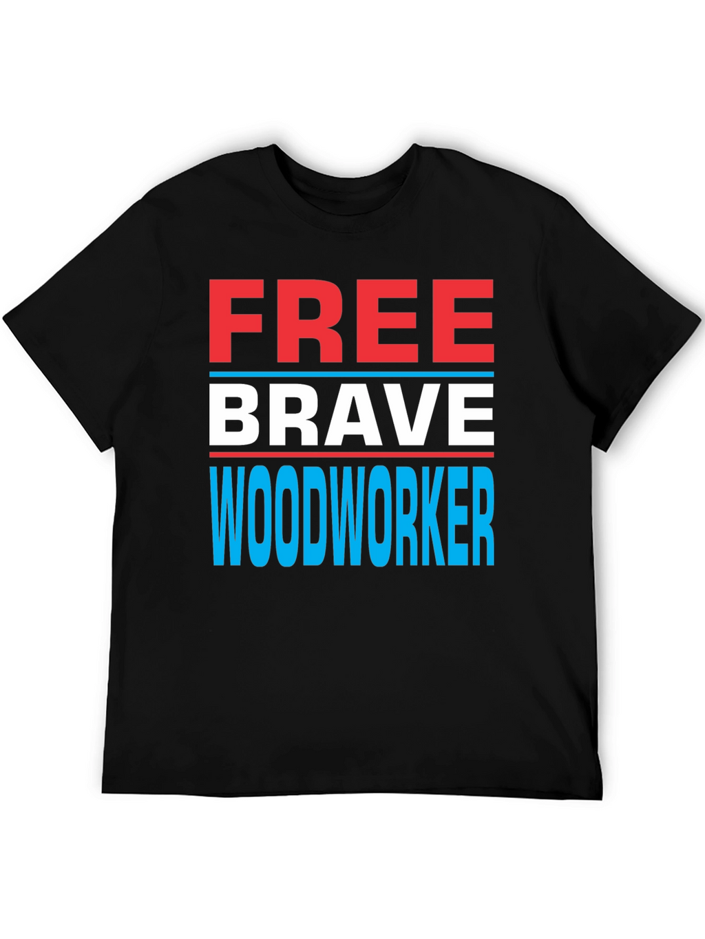 Free Brave Woodworker Graphic T-Shirt