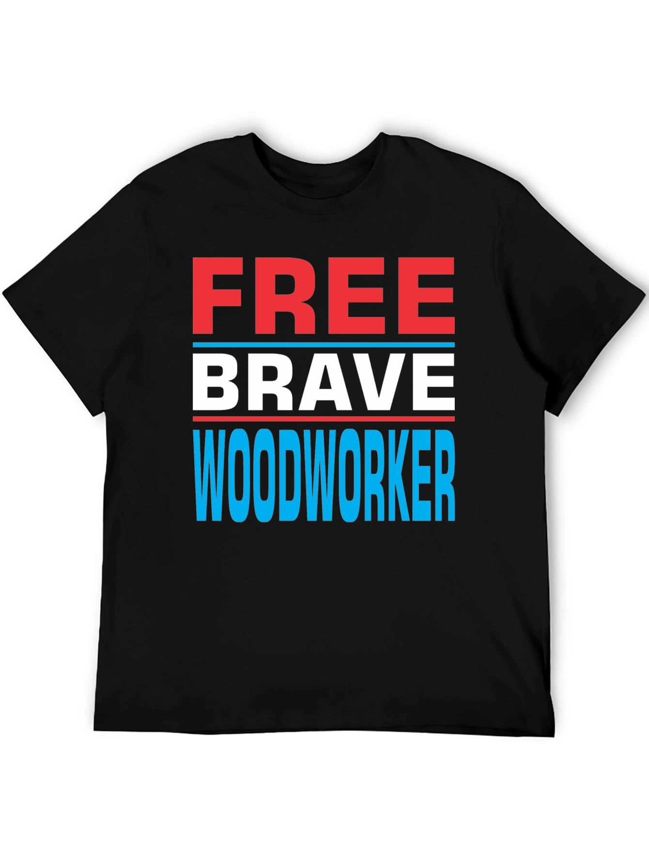 Free Brave Woodworker Graphic T-Shirt