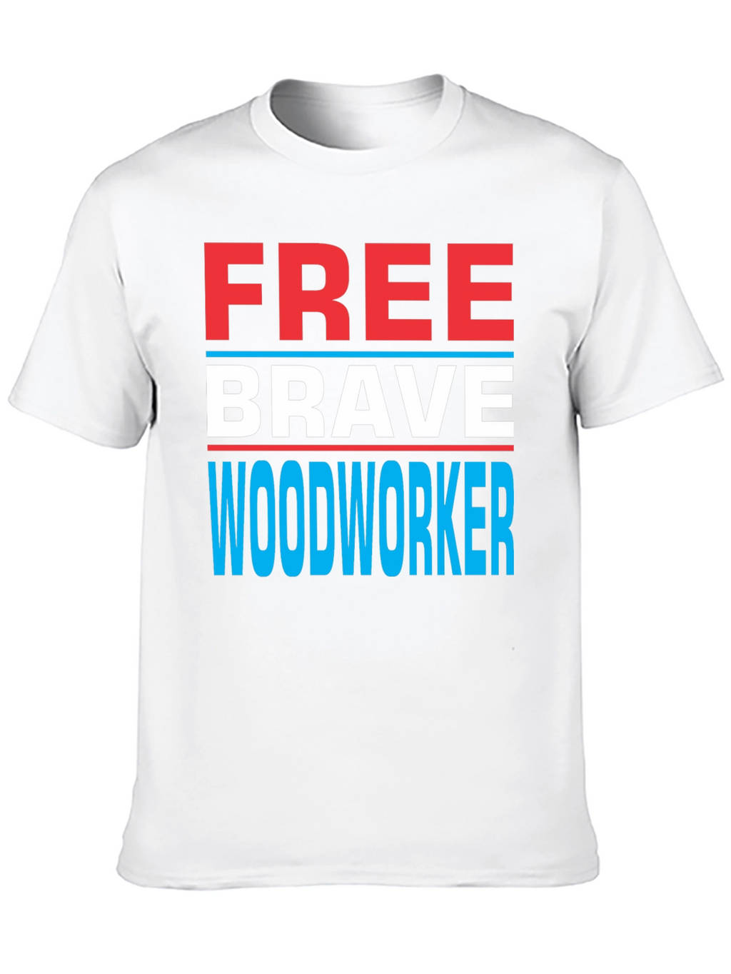 Free Brave Woodworker Graphic T-Shirt