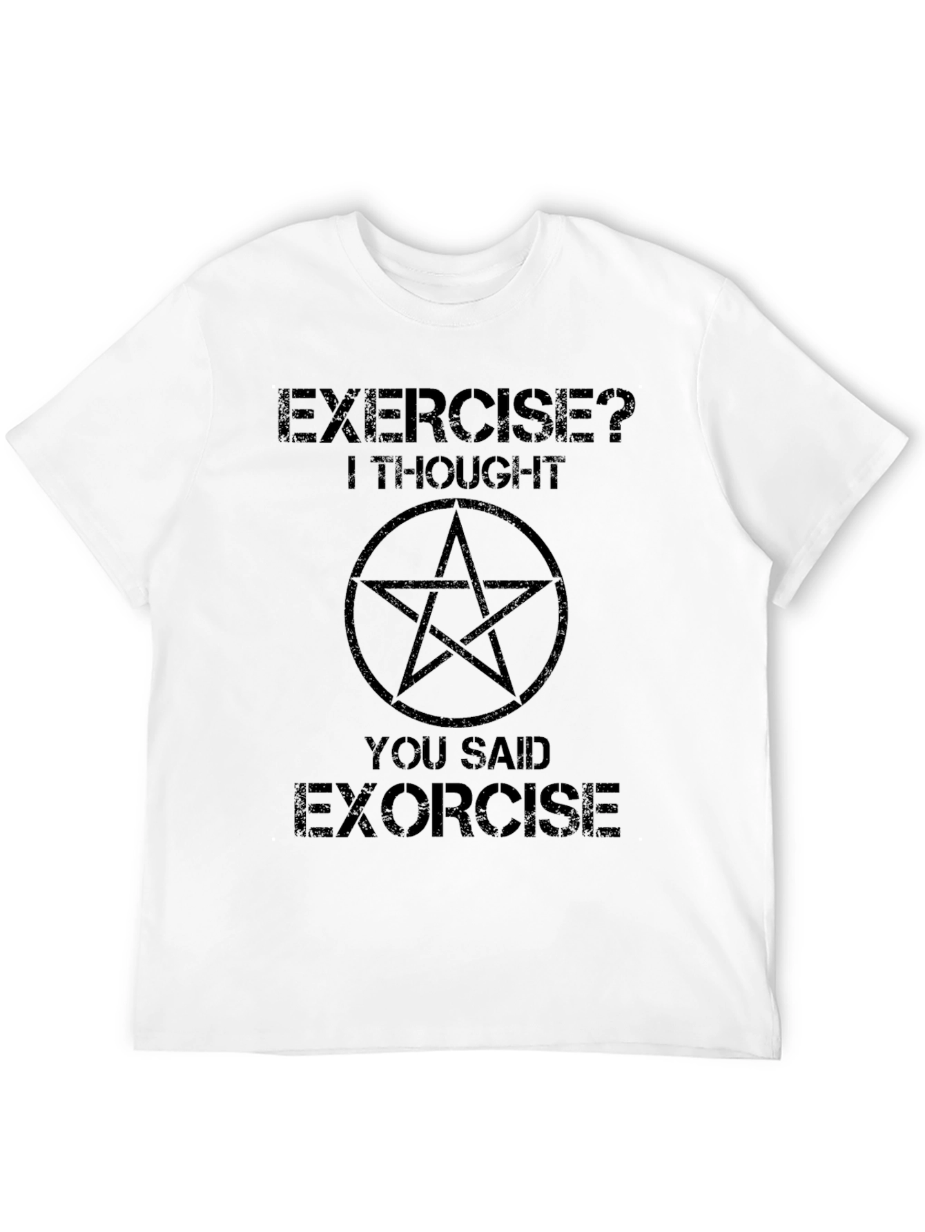 Exercise? Exorcise T-Shirt - Funny Graphic Tee