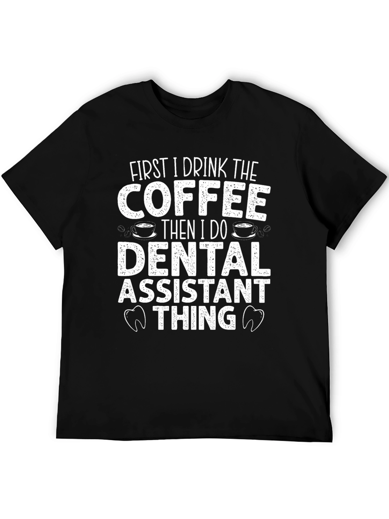 Dental Assistant Coffee T-Shirt