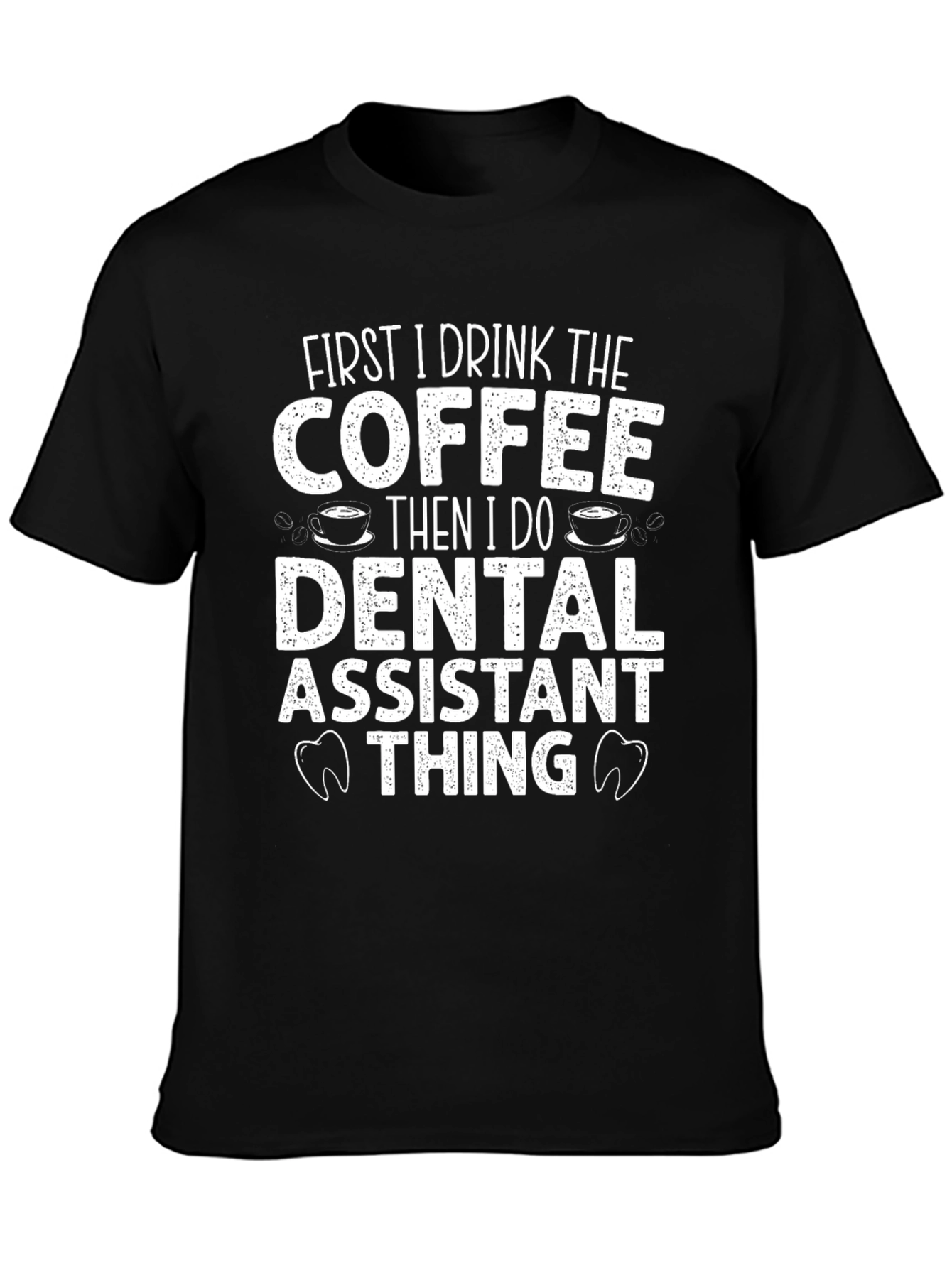 Dental Assistant Coffee T-Shirt