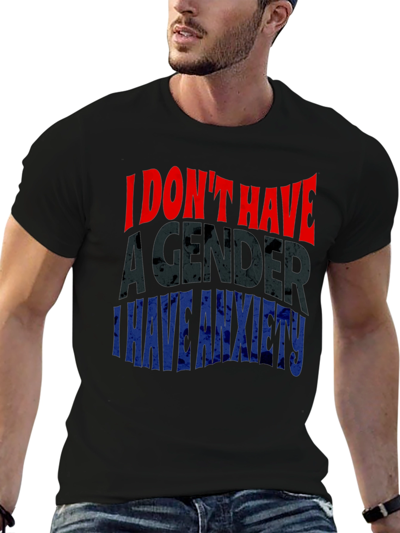 Humorous Anxiety T-Shirt: I Dont Have a Gender