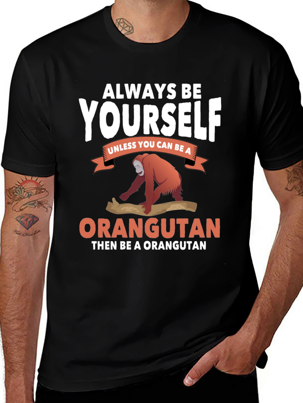 Always Be Yourself Orangutan T-Shirt