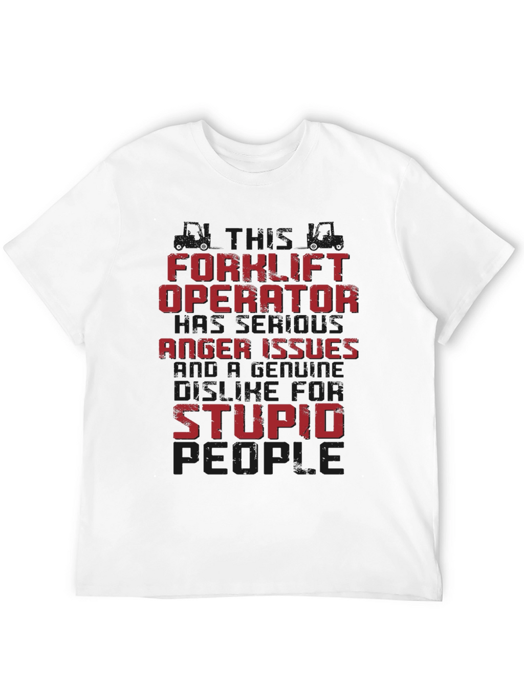 Forklift Operator Anger Issues T-Shirt