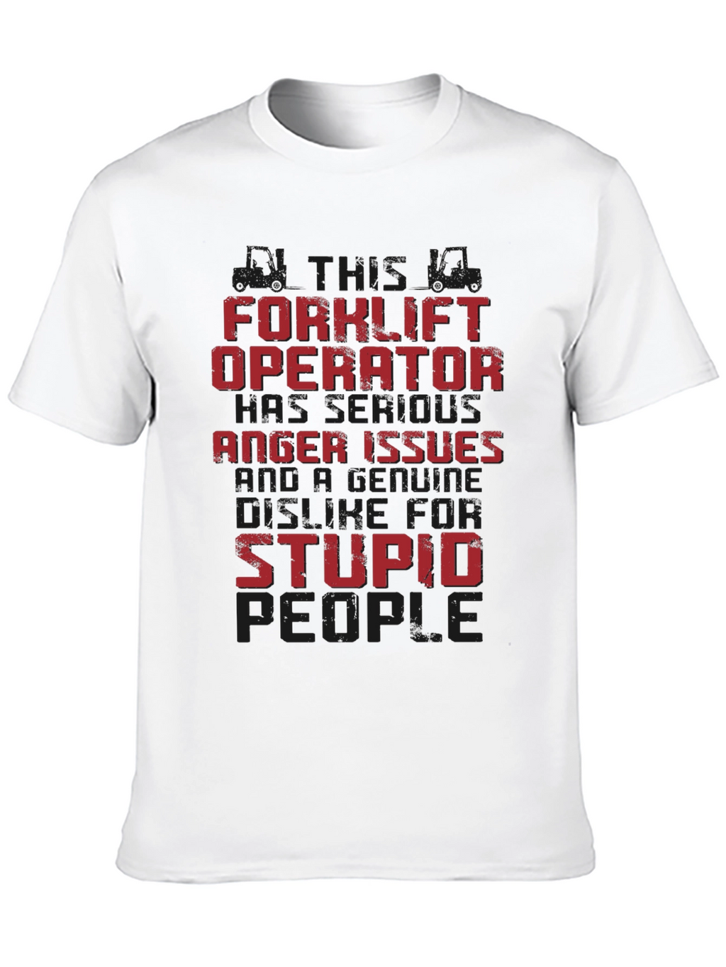 Forklift Operator Anger Issues T-Shirt