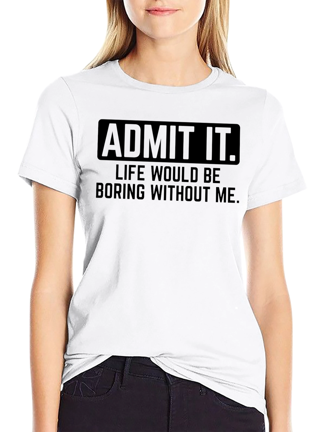 Admit It Funny Graphic T-Shirt