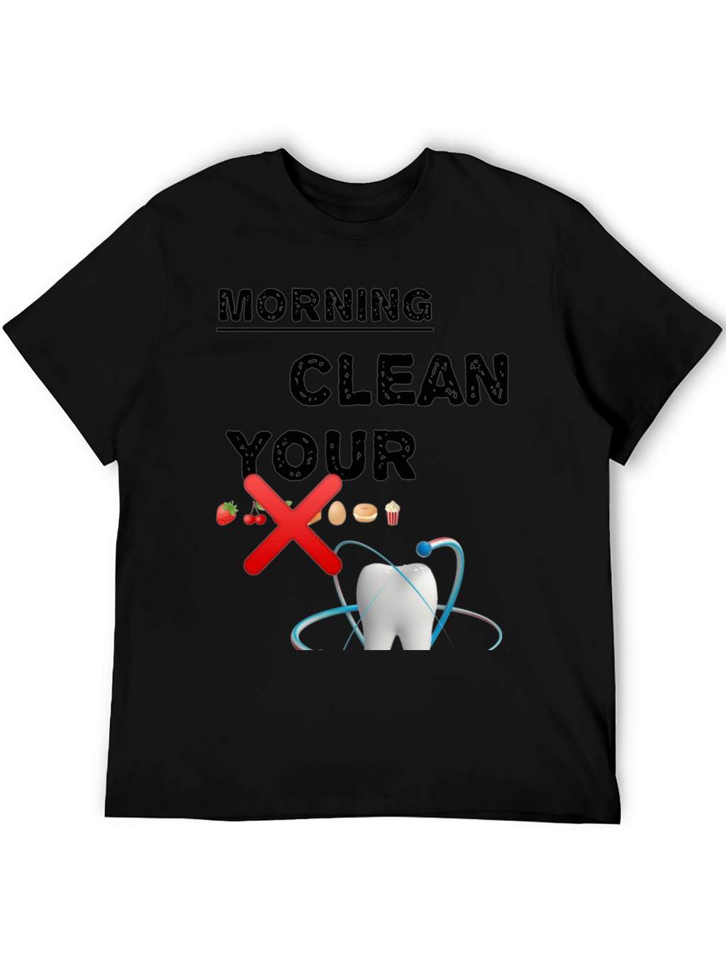 Morning Clean Your Teeth T-Shirt