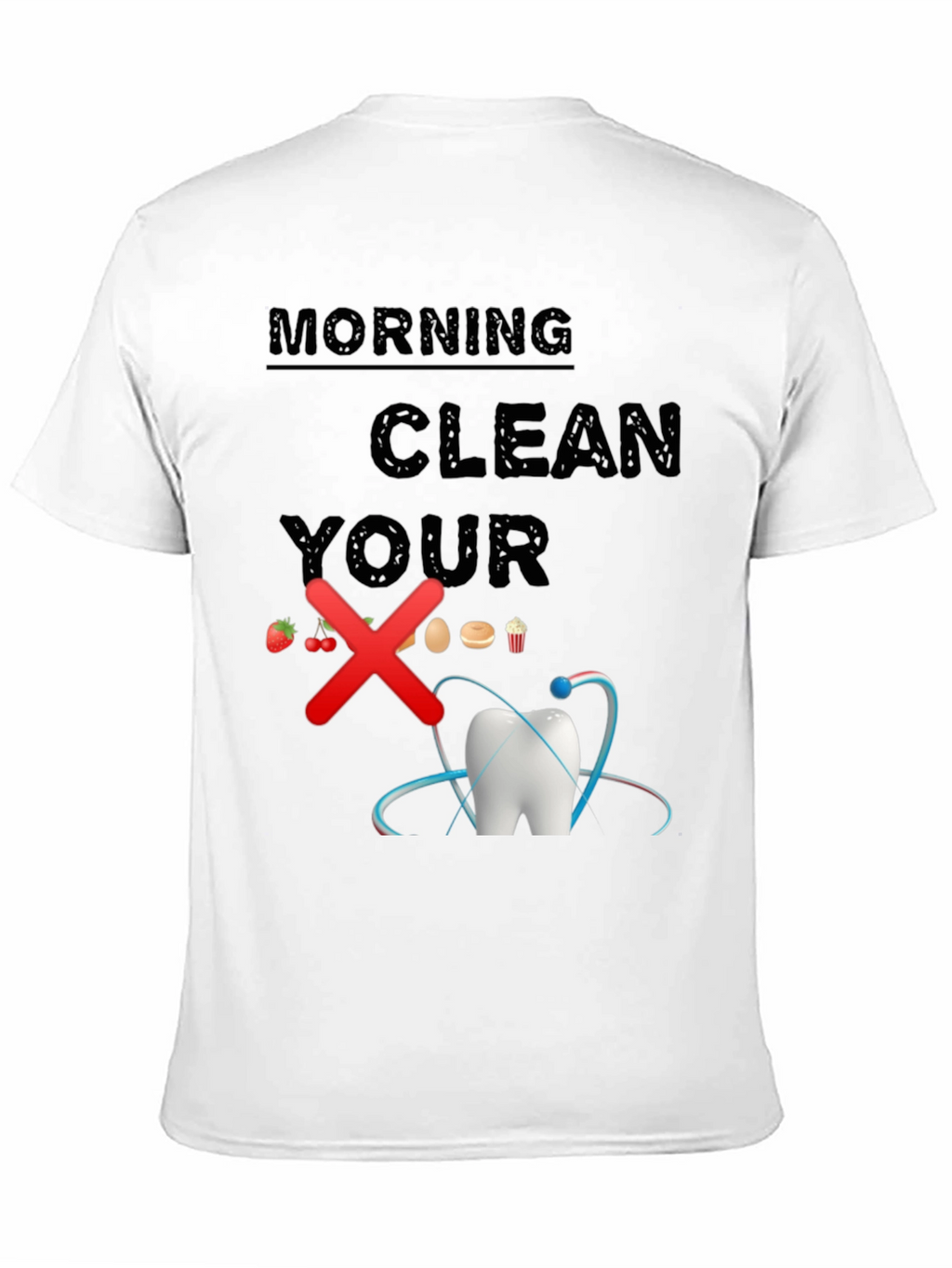Morning Clean Your Teeth T-Shirt