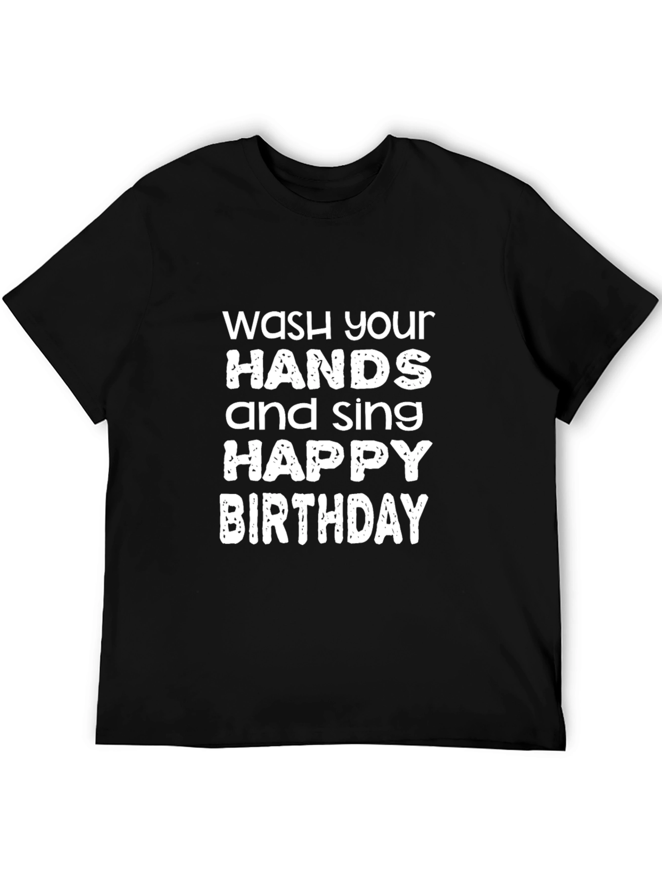 Wash Your Hands & Sing Happy Birthday T-Shirt