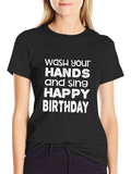 Wash Your Hands & Sing Happy Birthday T-Shirt