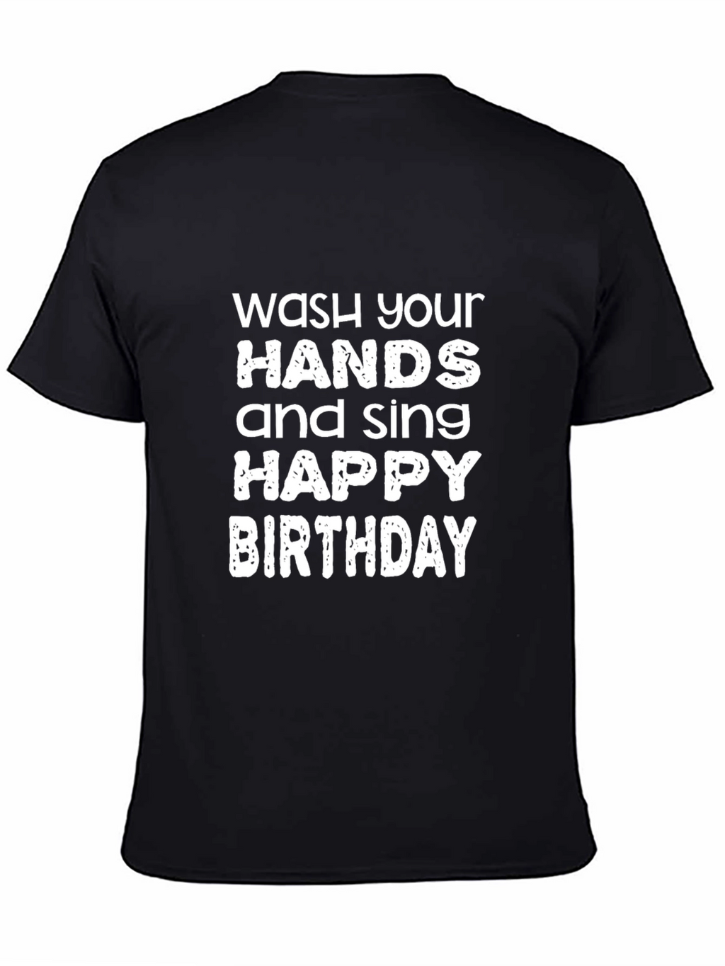 Wash Your Hands & Sing Happy Birthday T-Shirt