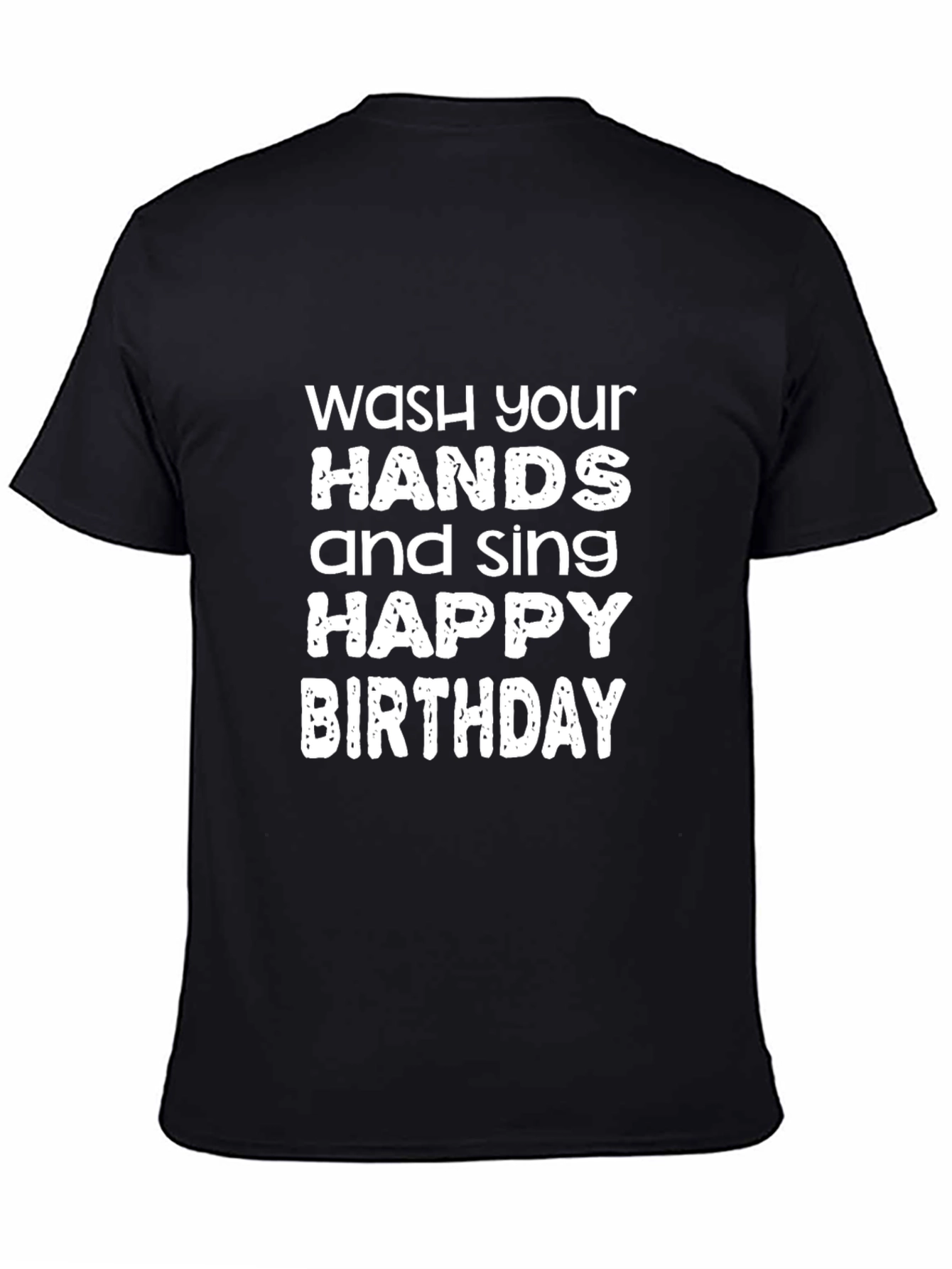 Wash Your Hands & Sing Happy Birthday T-Shirt