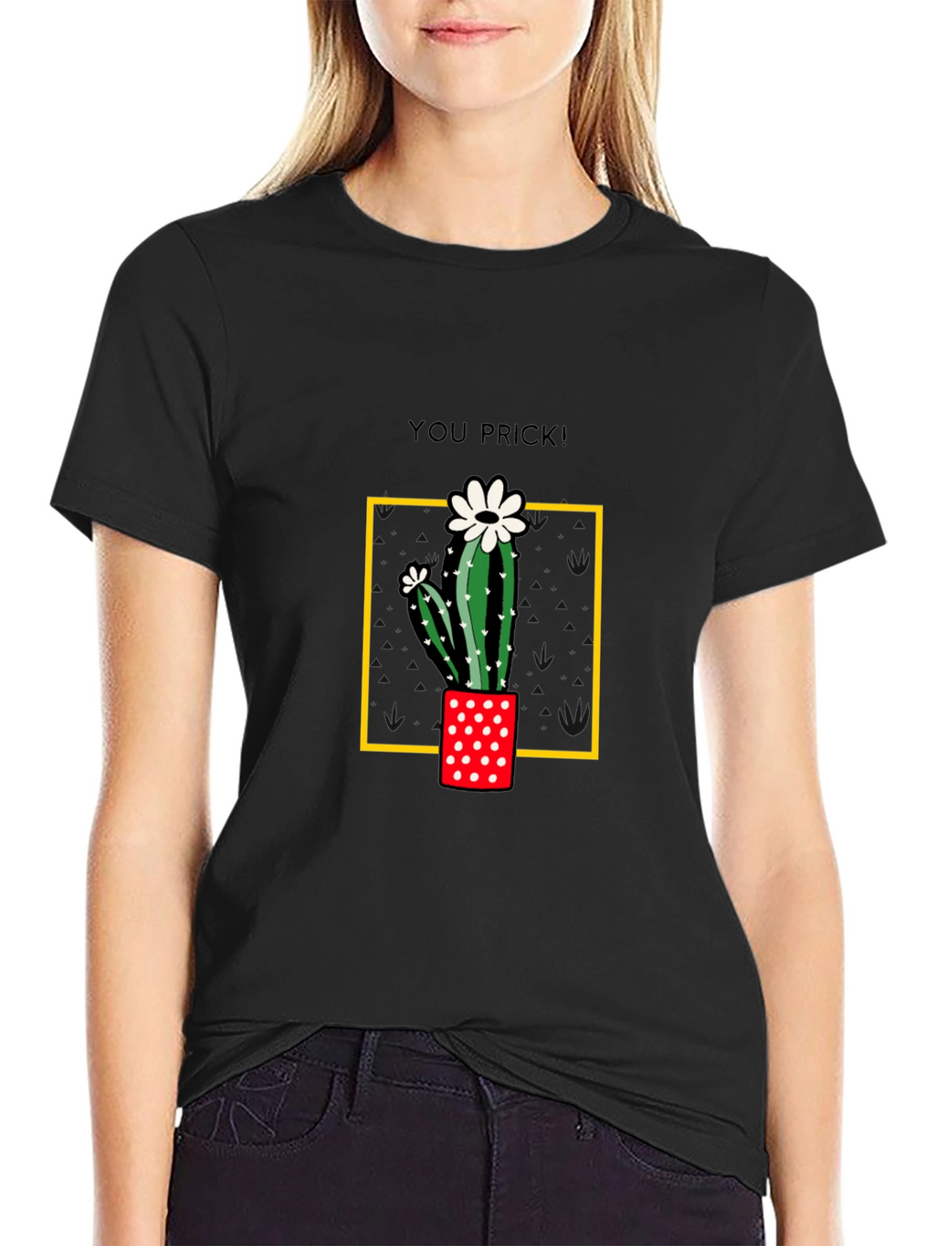 Cactus You Prick! Graphic T-Shirt