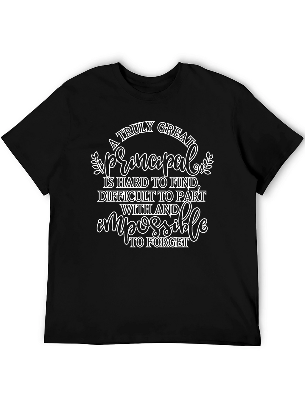 A Truly Great Principal T-Shirt